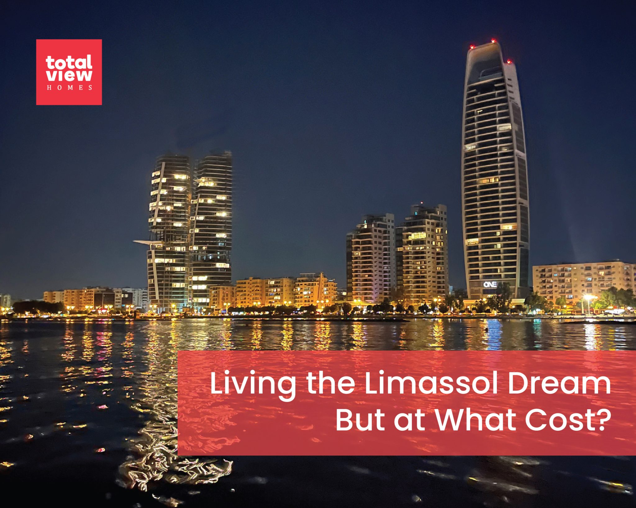 Living the Limassol Dream- But at What Cost? – Total View Homes